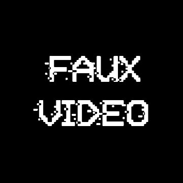FAUX VIDEO